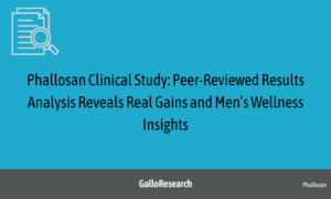 Phallosan Clinical Study: Peer-Reviewed Results Analysis Reveals Real Gains and Men’s Wellness Insights