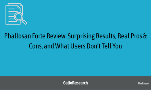Phallosan Forte Review: Surprising Results, Real Pros & Cons, and What Users Don’t Tell You