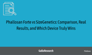 Phallosan Forte vs SizeGenetics: Comparison, Real Results, and Which Device Truly Wins