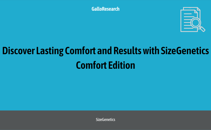 Discover Lasting Comfort and Results with SizeGenetics Comfort Edition