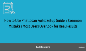 How to Use Phallosan Forte: Setup Guide + Common Mistakes Most Users Overlook for Real Results