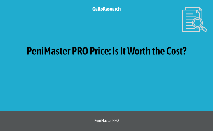 PeniMaster PRO Price: Is It Worth the Cost?