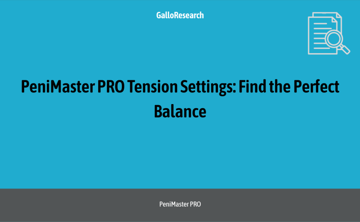 PeniMaster PRO Tension Settings: Find the Perfect Balance