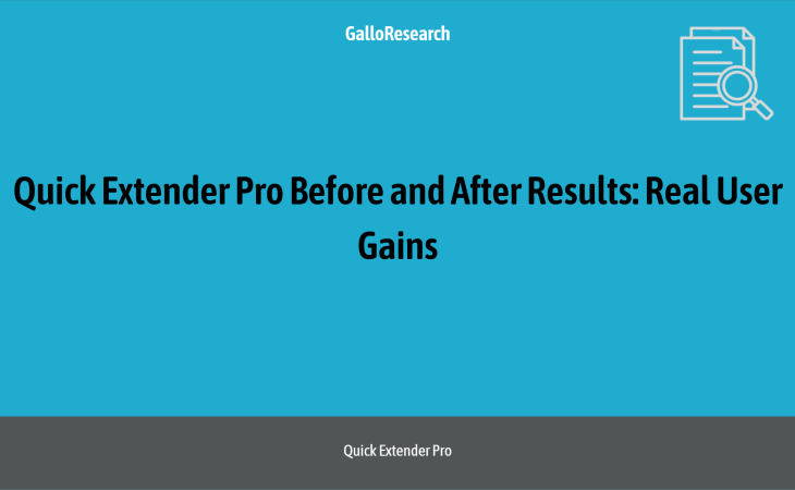 Quick Extender Pro Before and After Results: Real User Gains