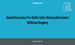 Quick Extender Pro Girth: Safe, Noticeable Gains Without Surgery