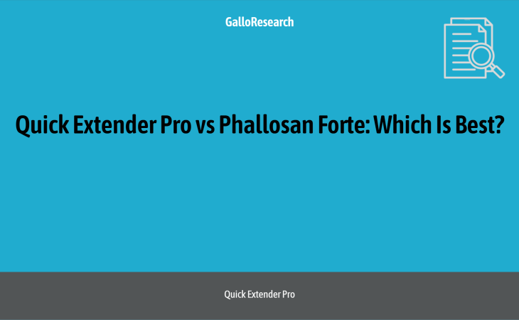 Quick Extender Pro vs Phallosan Forte: Which Is Best?