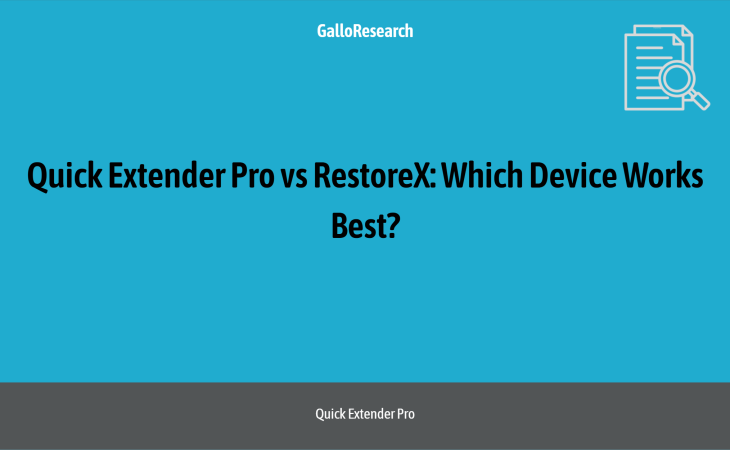 Quick Extender Pro vs RestoreX: Which Device Works Best?