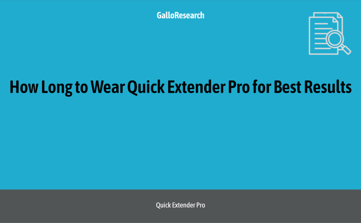 How Long to Wear Quick Extender Pro for Best Results