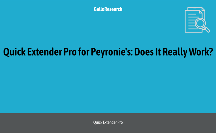 Quick Extender Pro for Peyronie’s: Does It Really Work?