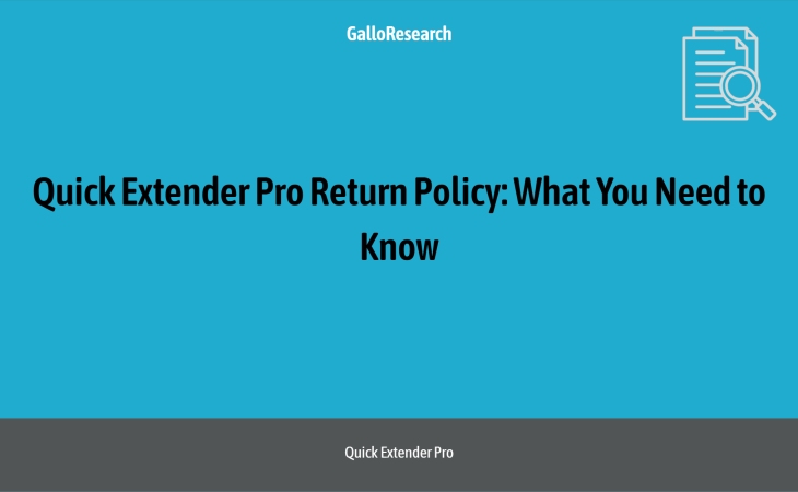 Quick Extender Pro Return Policy: What You Need to Know