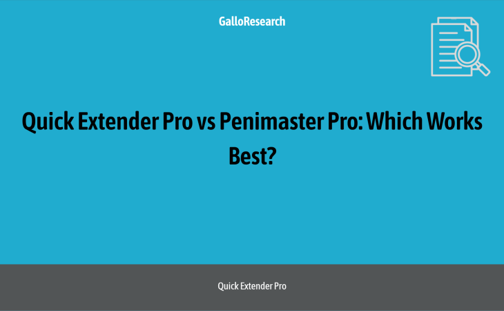Quick Extender Pro vs Penimaster Pro: Which Works Best?